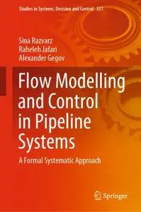 Flow Modelling and Control in Pipeline Systems: A Formal Systematic Approach