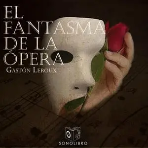 «El Fantasma de la ópera» by Gaston Leroux