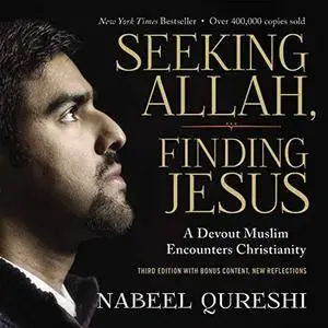 Seeking Allah, Finding Jesus: Third Edition with Bonus Content, New Reflections [Audiobook]