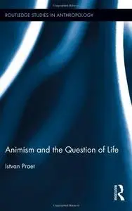 Animism and the Question of Life (Repost)