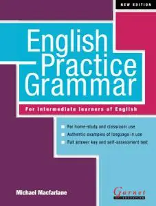 English Practice Grammar For intermediate learners of English by Michael Macfarlane