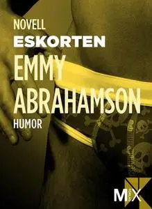 «Den manlige eskorten : novell» by Emmy Abrahamson