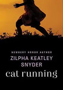 «Cat Running» by Zilpha K Snyder