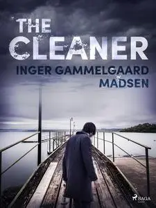 «The Cleaner» by Inger Gammelgaard Madsen