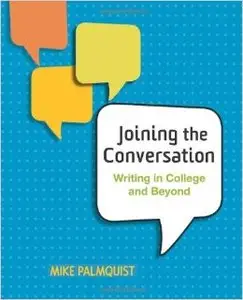 Joining the Conversation: Writing in College and Beyond