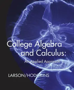 College Algebra and Calculus: An Applied Approach (repost)