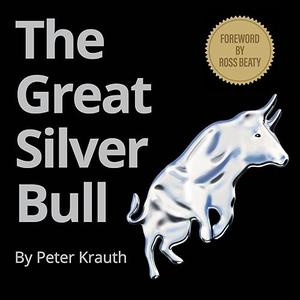 The Great Silver Bull: Crush Inflation and Profit as the Dollar Dies [Audiobook]