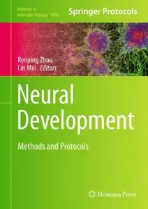 Neural Development: Methods and Protocols (Methods in Molecular Biology) (Repost)