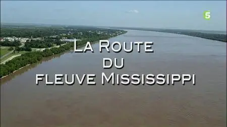 (Fr5) La route du fleuve Mississippi (2015)