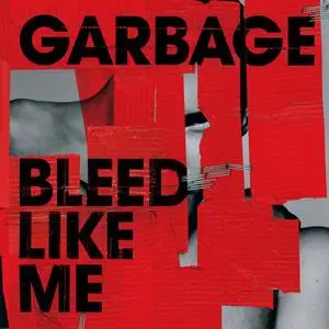 Garbage - Bleed Like Me (2024 Remaster) (2005/2024)