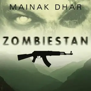«Zombiestan: A Zombie Novel» by Mainak Dhar