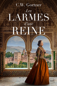 Les Larmes d'une reine - C.W. Gortner