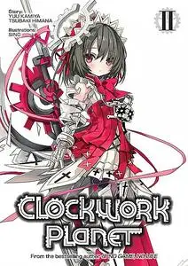 «Clockwork Planet: Volume 2» by Kamiya Yuu, Tsubaki Himana