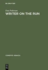 Writer on the Run: German Jewish Identity and the Experience of Exile in the Life and Work of Henry William Katz