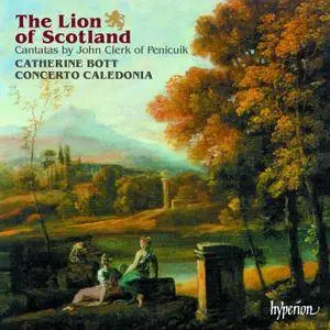 Catherine Bott, Concerto Caledonia - The Lion of Scotland: Cantatas by John Clerk of Penicuik (1998)