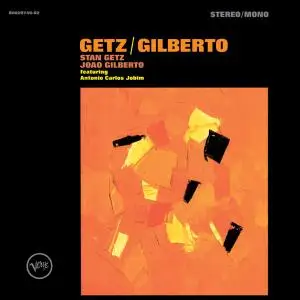 Stan Getz & João Gilberto - Getz/Gilberto (Remastered Expanded Edition) (1964/2019) [Official Digital Download 24/96]