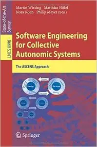 Software Engineering for Collective Autonomic Systems: The ASCENS Approach (Repost)