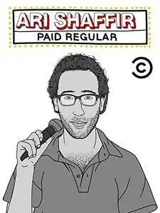 Ari Shaffir: Paid Regular (2015)