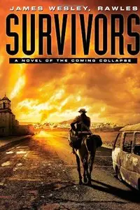 Survivors: A Novel of the Coming Collapse 