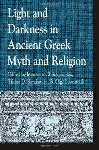 Light and Darkness in Ancient Greek Myth and Religion (Greek Studies: Interdisciplinary Approaches)