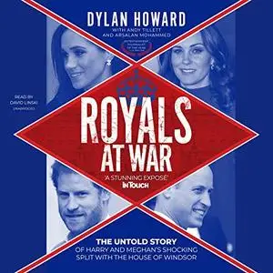 Royals at War: The Untold Story of Harry and Meghan's Shocking Split with the House of Windsor [Audiobook]