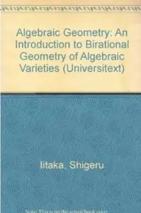 Algebraic Geometry: An Introduction to Birational Geometry of Algebraic Varieties