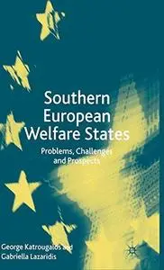 Southern European Welfare States Problems, Challenges and Prospects
