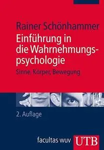 Einführung in die Wahrnehmungspsychologie: Sinne, Körper, Bewegung
