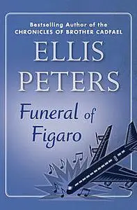 «Funeral of Figaro» by Ellis Peters