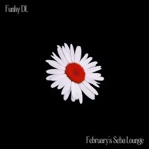 Funky DL - February's Seba Lounge (2024) [Official Digital Download 24/48]