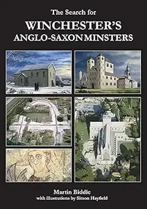 The Search for Winchester’s Anglo-Saxon Minsters