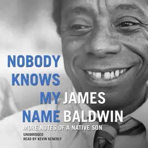 Nobody Knows My Name: More Notes of a Native Son