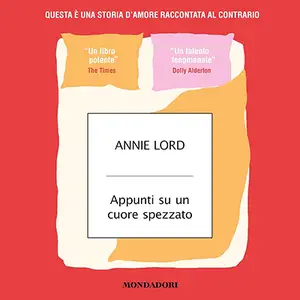 «Appunti su un cuore spezzato» by Annie Lord