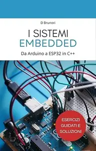 Programmazione di Sistemi Embedded: Da Arduino a ESP32 in C++