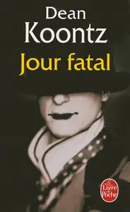 Dean Ray Koontz, "Jour fatal"