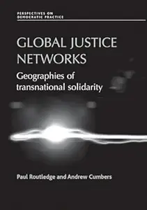 Global justice networks: Geographies of transnational solidarity