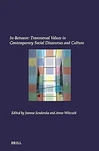 In-between: Transversal Values in Contemporary Social Discourses and Culture