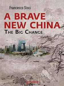 A Brave New China. The big Change