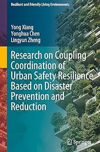 Research on Coupling Coordination of Urban Safety Resilience Based on Disaster Prevention and Reduction