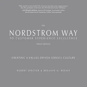 The Nordstrom Way to Customer Experience Excellence (3rd Edition): Creating a Values-Driven Service Culture [Audiobook]