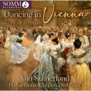 Philharmonic Concert Orchestra, Iain Sutherland - Dancing in Vienna (Live) (2025)