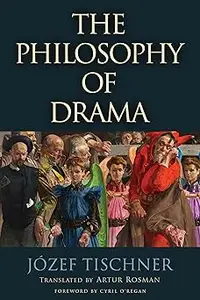 The Philosophy of Drama