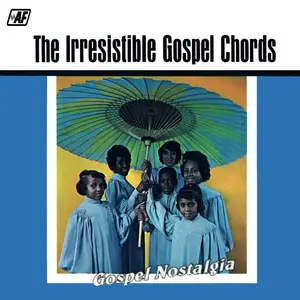 The Irresistible Gospel Chords - The Irresistible Gospel Chords (1963/2026) [Official Digital Download 24/96]