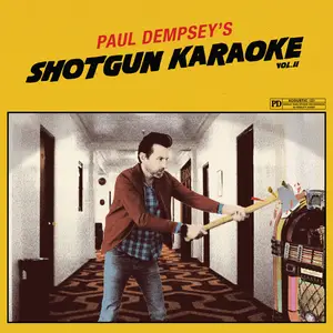 Paul Dempsey - Shotgun Karaoke Vol.II (2025) [Official Digital Download]