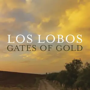 Los Lobos - Gates Of Gold (2015) [Official Digital Download 24/88]