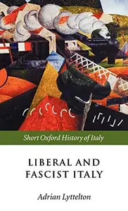 Liberal and Fascist Italy: 1900-1945