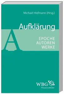 Aufklärung: Epoche - Autoren - Werke