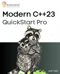 Modern C++23 QuickStart Pro: Advanced programming including variadic templates, lambdas, async IO