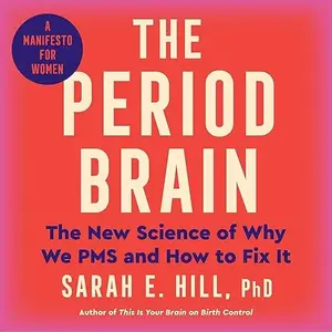 The Period Brain: The New Science of Why We PMS and How to Fix It: A Manifesto for Women [Audiobook]