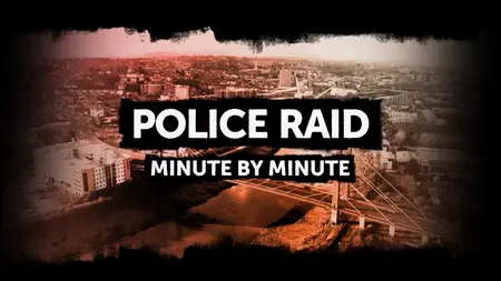 Ch5. - Police Raid: Minute by Minute (2024)